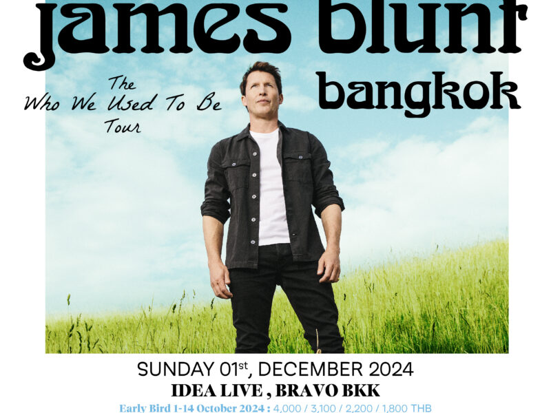 James Blunt เยือนเมืองไทยโชว์ใน The Who We Used To Be Tour Live In Bangkok 2024